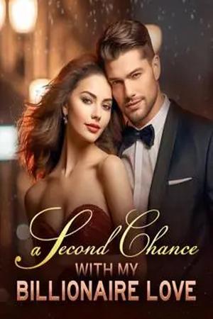 A Second Chance With My Billionaire Love by Arny Gallucio A Second Chance With My Billionaire Love by Arny Gallucio