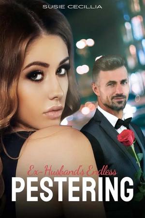 Ex-Husband’s Endless Pestering Ex-Husband’s Endless Pestering