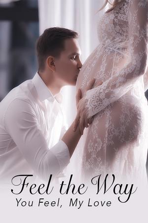 Feel the Way You Feel My Love Novel Feel the Way You Feel My Love Novel