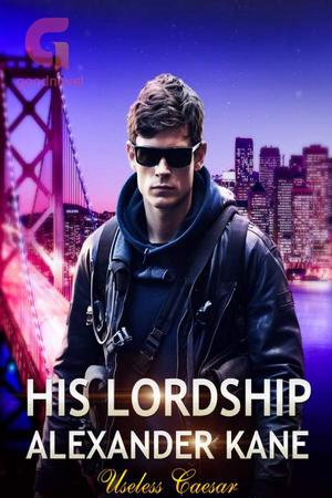 His Lordship Alexander Kane by Useless Caesar His Lordship Alexander Kane by Useless Caesar