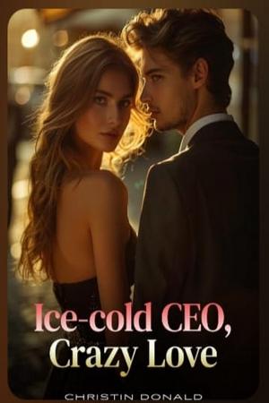 Ice-Cold Ceo, Crazy Love Ice-Cold Ceo, Crazy Love