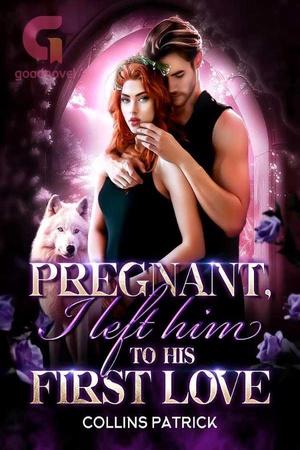 Pregnant I left him To His First Love by Collins Patrick Pregnant I left him To His First Love by Collins Patrick