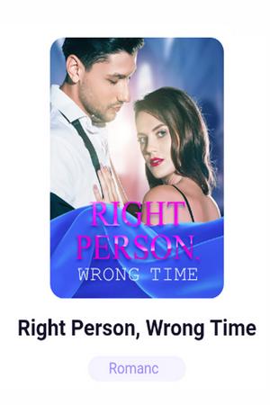 Right Person, Wrong Time Right Person, Wrong Time
