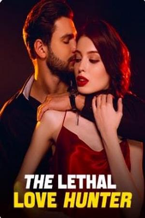 The Lethal Love Hunter The Lethal Love Hunter